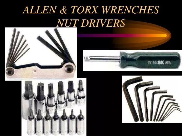 allen torx wrenches nut drivers