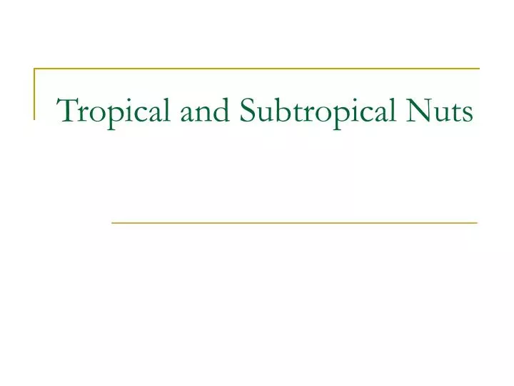 tropical and subtropical nuts
