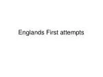 Englands First attempts - slide 1