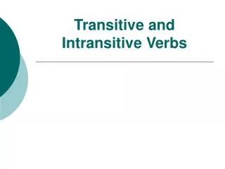 Transitive and Intransitive Verbs