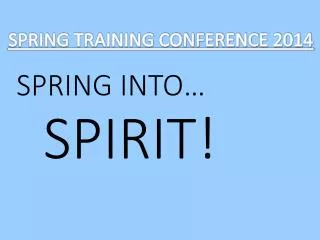 SPRING TRAINING CONFERENCE 2014