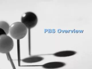 PBS Overview