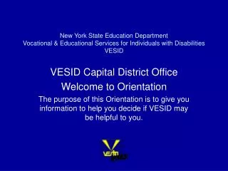 VESID Capital District Office Welcome to Orientation