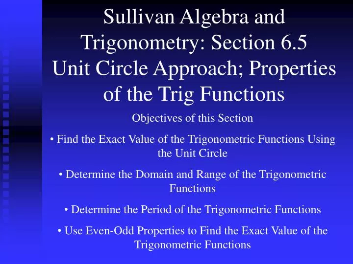 sullivan algebra and trigonometry section 6 5 unit circle approach properties of the trig functions