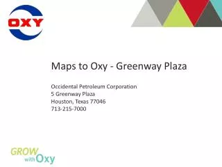 Oxy is located off the North side feeder road along U.S. 59 Southwest Freeway