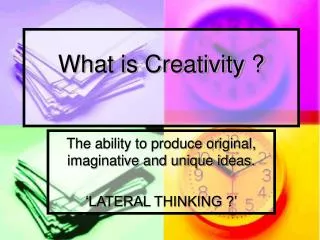 What is Creativity ?