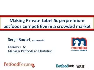 Making Private Label Superpremium petfoods competitive in a crowded market