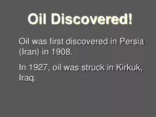 Oil Discovered!