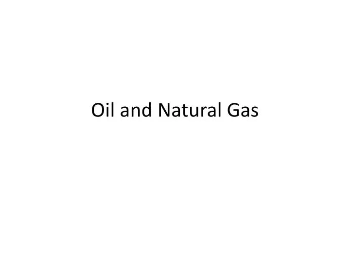 oil and natural gas