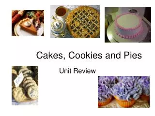 Cakes, Cookies and Pies