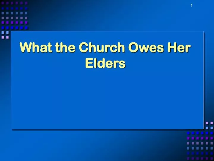 what the church owes her elders