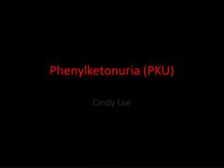 Phenylketonuria (PKU)