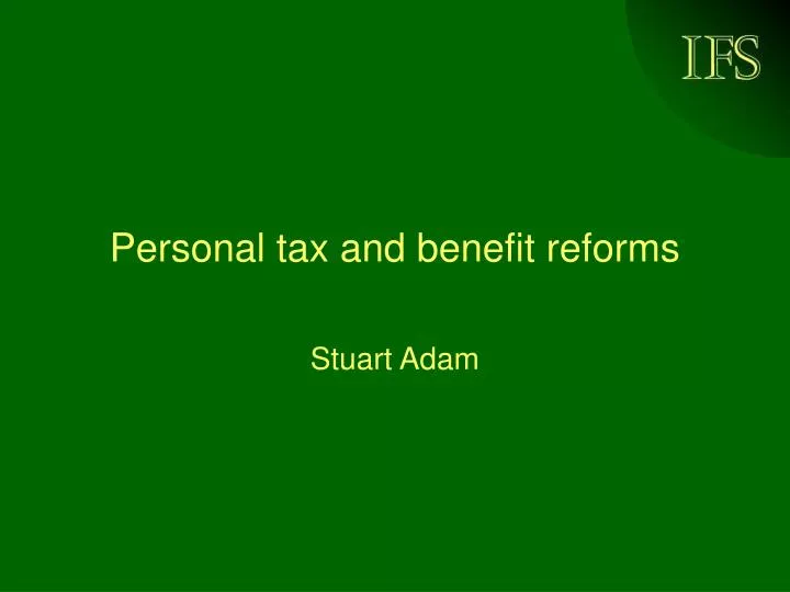 personal tax and benefit reforms