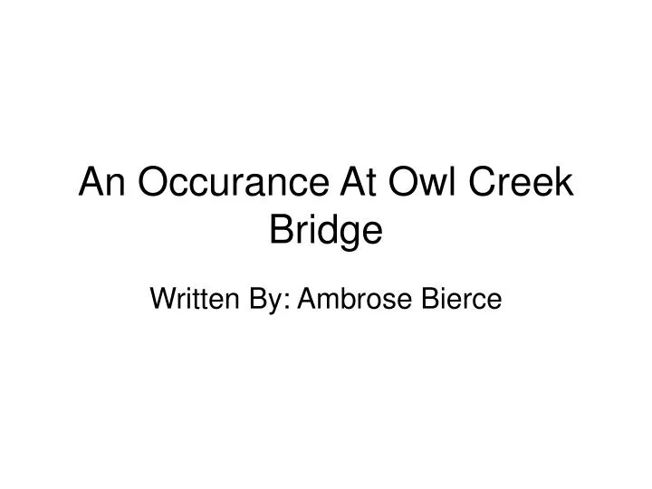 an occurance at owl creek bridge