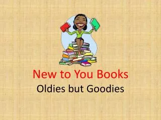 New to You Books Oldies but Goodies