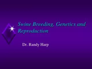 Swine Breeding, Genetics and Reproduction