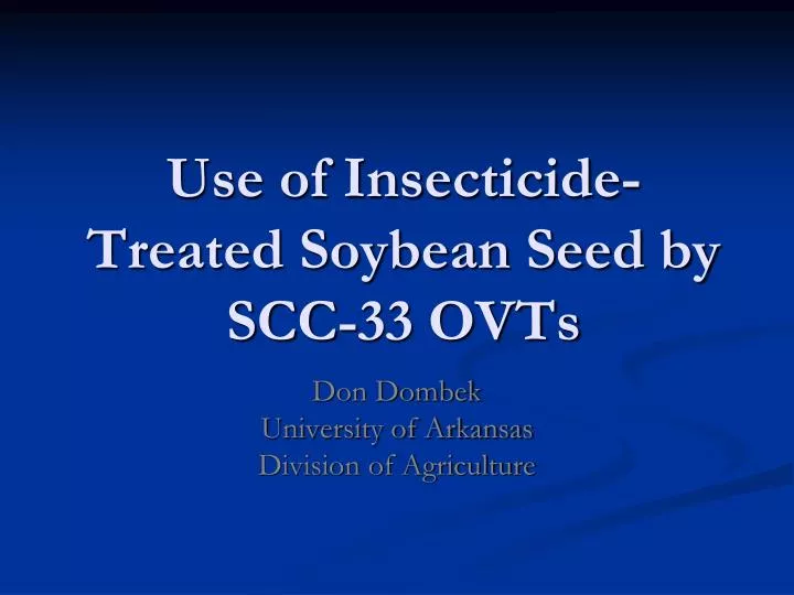 use of insecticide treated soybean seed by scc 33 ovts
