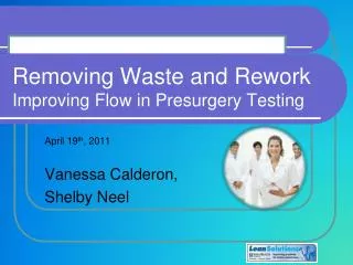 Removing Waste and Rework Improving Flow in Presurgery Testing
