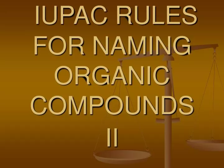 iupac rules for naming organic compounds ii