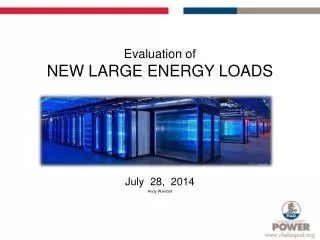 Evaluation of NEW LARGE ENERGY LOADS