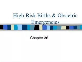 High-Risk Births &amp; Obstetric Emergencies