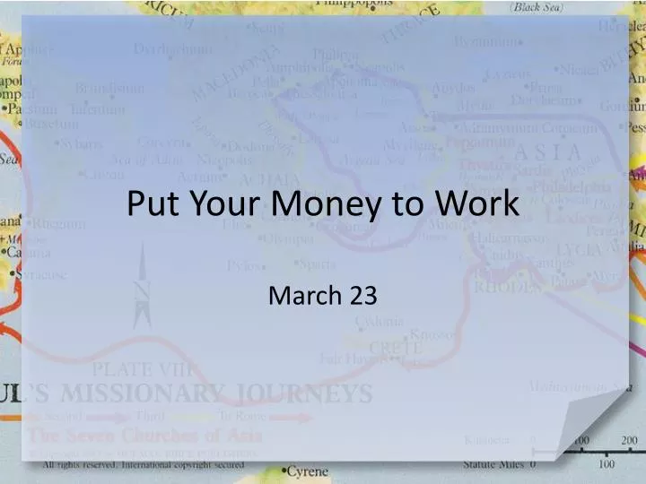 put your money to work