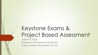 Keystone Exams &amp; Project Based Assessment