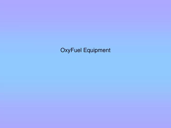 oxyfuel equipment
