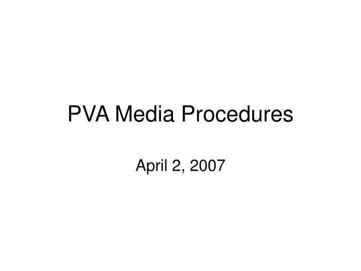 pva media procedures
