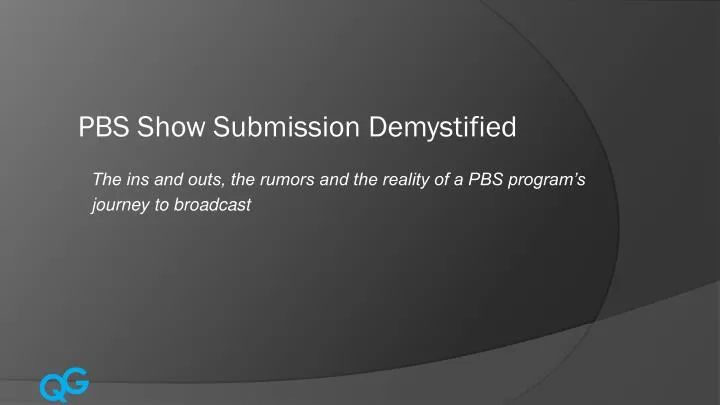the ins and outs the rumors and the reality of a pbs program s journey to broadcast
