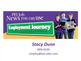 Stacy Dunn 894-4100 employ@pei.aibn