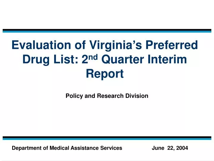 evaluation of virginia s preferred drug list 2 nd quarter interim report