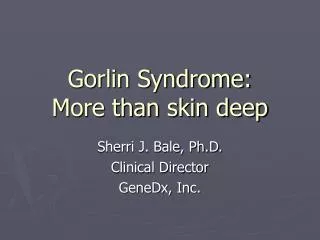Gorlin Syndrome: More than skin deep