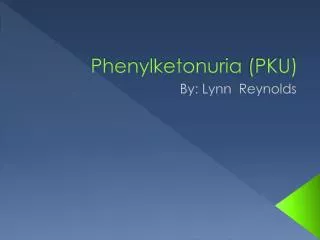 Phenylketonuria (PKU)