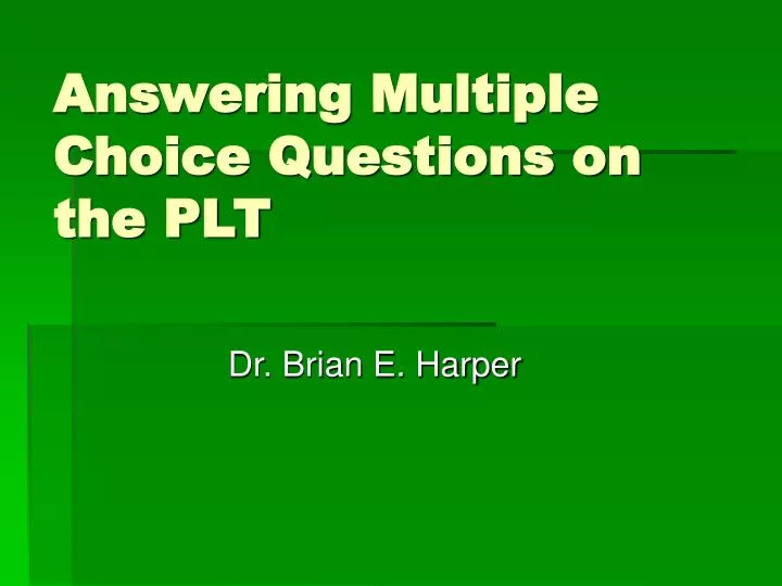 answering multiple choice questions on the plt