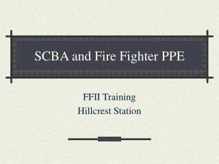 SCBA and Fire Fighter PPE