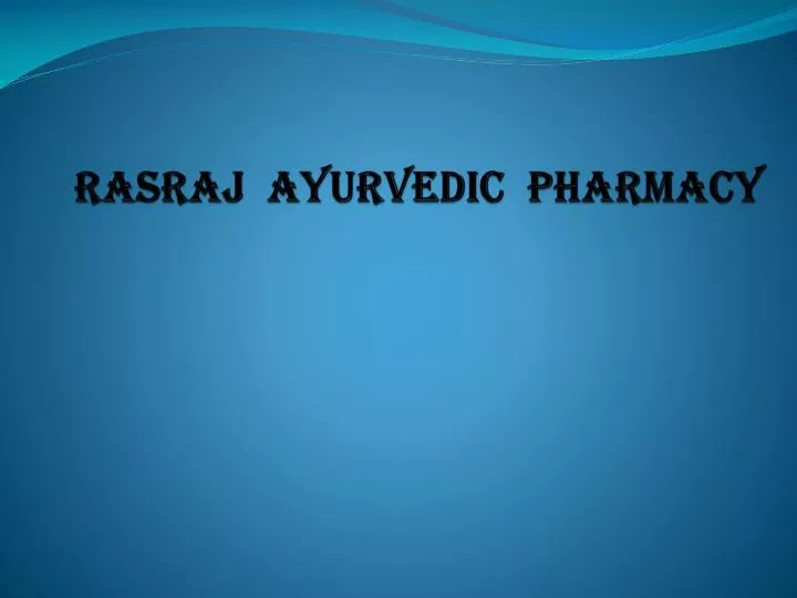 rasraj ayurvedic pharmacy