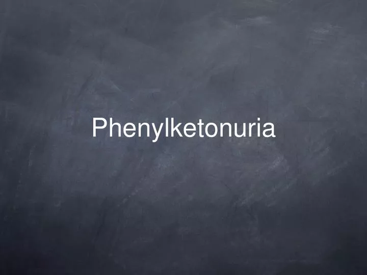 phenylketonuria