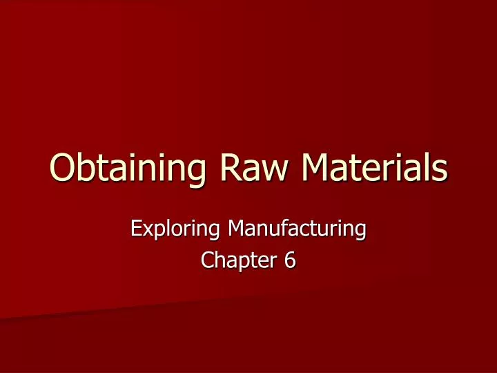 obtaining raw materials