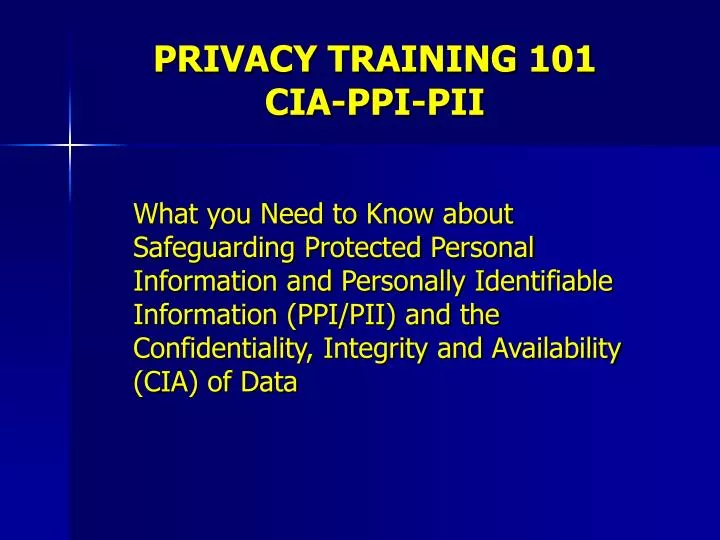 privacy training 101 cia ppi pii