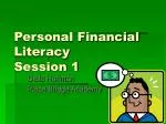 Personal Financial Literacy	 Session 1