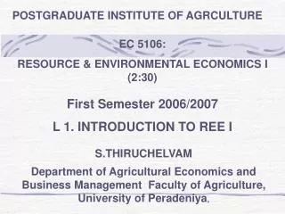 EC 5106: RESOURCE &amp; ENVIRONMENTAL ECONOMICS I (2:30) First Semester 2006/2007