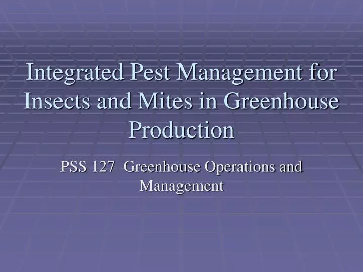integrated pest management for insects and mites in greenhouse production