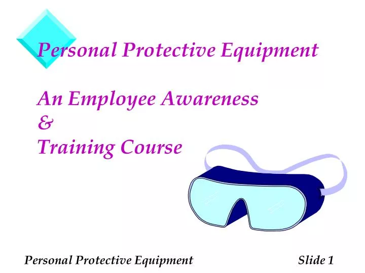 personal protective equipment an employee awareness training course