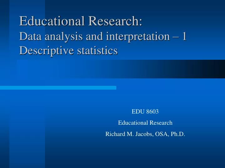 educational research data analysis and interpretation 1 descriptive statistics