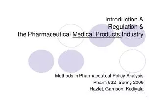 Introduction &amp; Regulation &amp; the Pharmaceutical Medical Products Industry