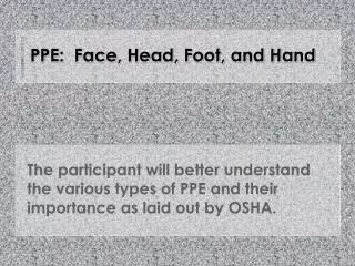 PPE: Face, Head, Foot, and Hand