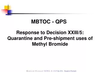 Response to Decision XXIII/5: Quarantine and Pre-shipment uses of Methyl Bromide