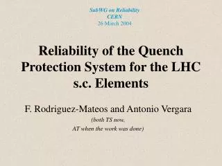 Reliability of the Quench Protection System for the LHC s.c. Elements