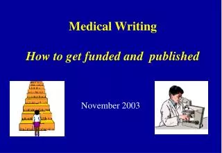 Medical Writing How to get funded and published